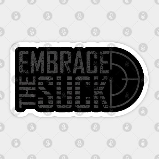 embrace the suck Sticker by Amberstore